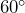 60^{\circ}