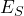 E_{S}