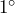 1^{\circ}