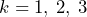 k=1,\:2,\:3